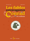 Fables extravagantes de Conrad le corbeau